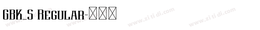 GBK_S Regular字体转换 GBK_S Regular字体转换